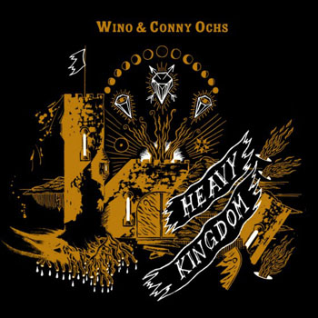 Wino & Conny Ochs – Heavy Kingdom