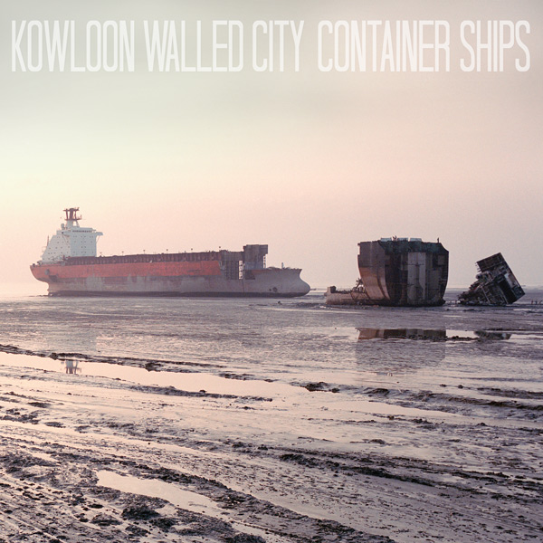 Kowloon Walled City – Container Ships