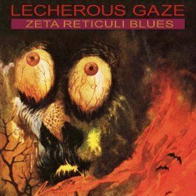 Lecherous Gaze – Zeta Reticuli Blues