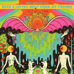 The Flaming Lips – With A Little Help From My Fwends