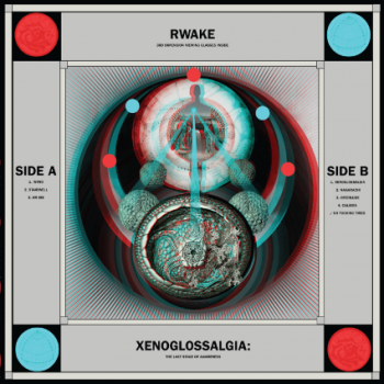 Rwake – Xenoglossalgia (The Last Stage of Awareness)