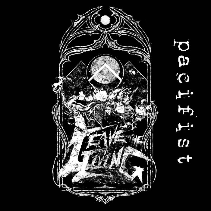 Leave The Living – Pacifist