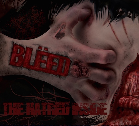 Bleed – The Hatred Inside