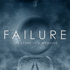 Failure-The-Heart-Is-A-Monster