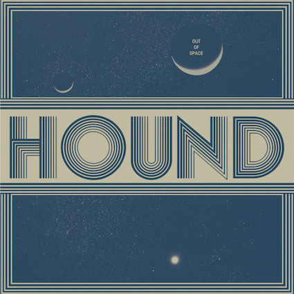 Hound – Out of Space