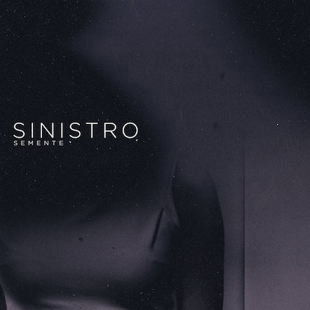 Sinistro – Semente