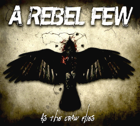 A Rebel Few – As The Crow Flies