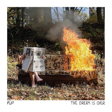Pup – The Dream Is Over