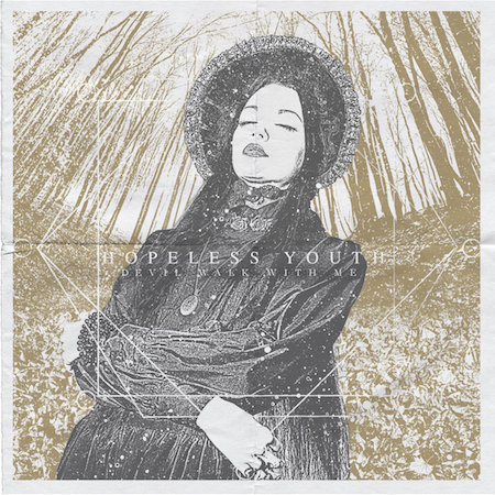 Hopeless Youth – Devil, Walk with Me