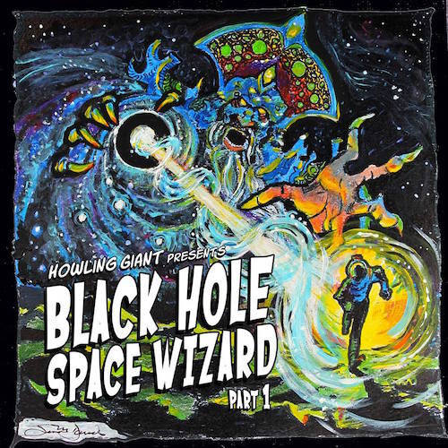Howling Giant – Black Hole Space Wizard (Part 1)