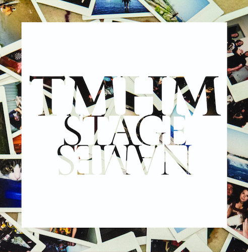 TMHM – Stage Names