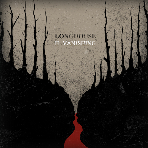 Longhouse – II: Vanishing