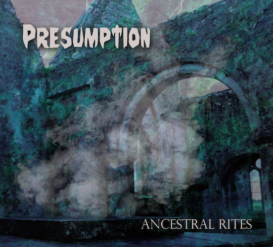 Presumption – ‘From Judgement To The Grave’ and ‘Ancestral Rites’