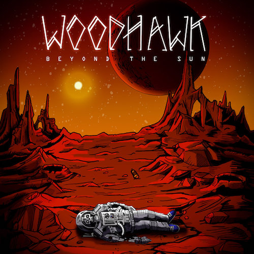 Woodhawk – Beyond The Sun