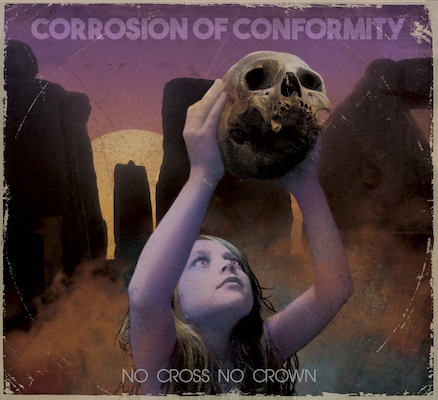Corrosion of Conformity – No Cross, No Crown