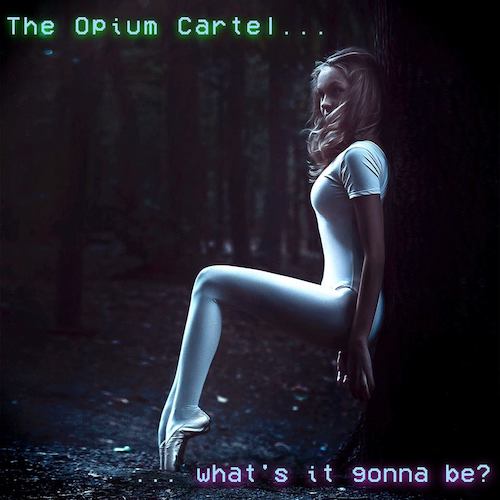 The Opium Cartel – “What’s It Gonna Be” (Ratt cover)