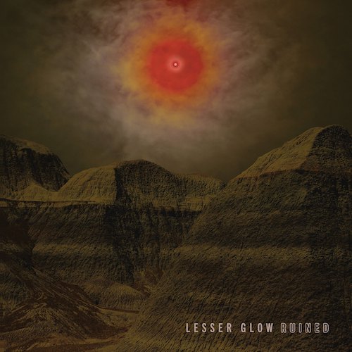 Lesser Glow – Ruined