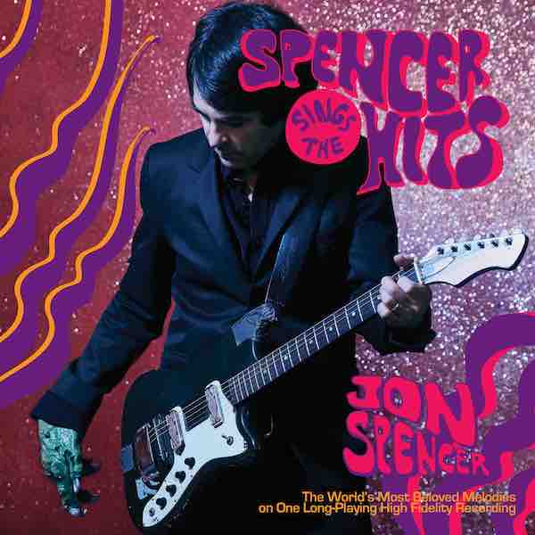 Jon Spencer – Spencer Sings The Hits LP