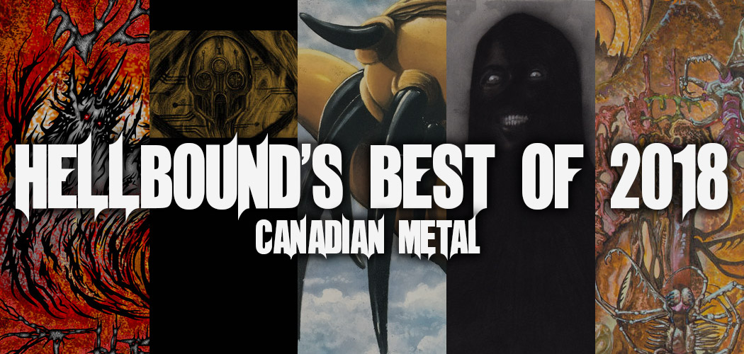 HELLBOUND’S Best of 2018: Canadian metal
