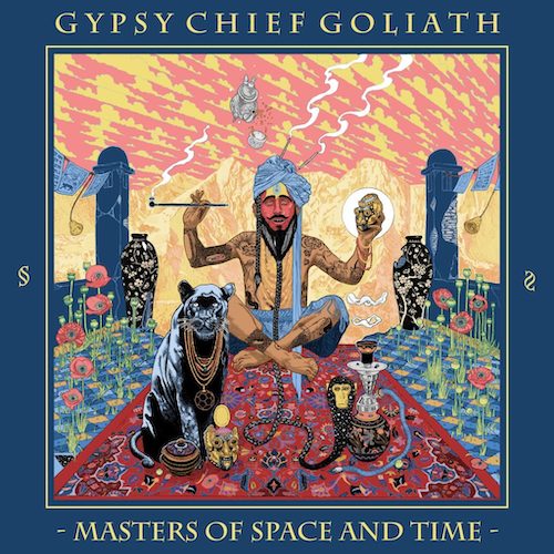 Gypsy Chief Goliath – Masters of Space and Time