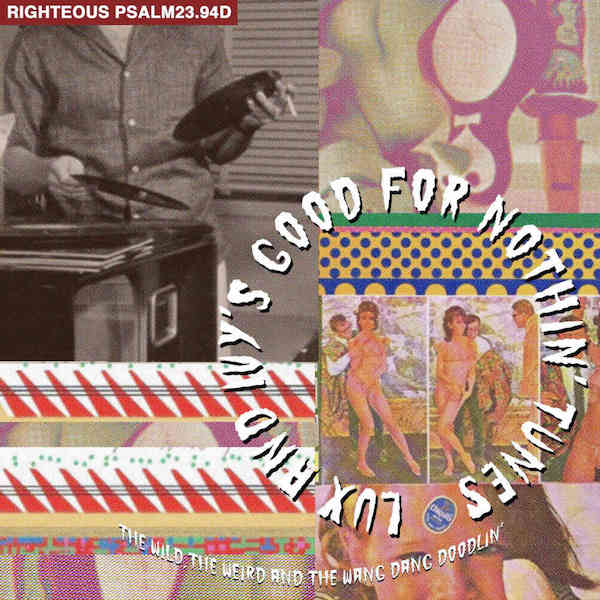 Lux & Ivy’s Good For Nothin’ Tunes: The Wild, the Weird and the Wang Dang Doodlin’