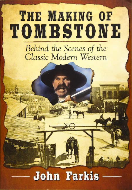 The Making of Tombstone by John Farkis
