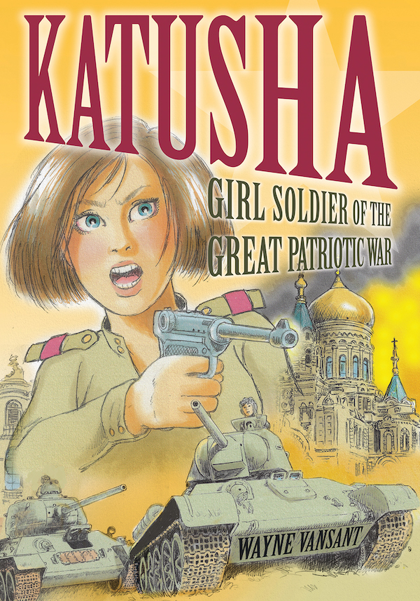 Katusha: Girl Soldier Of The Great Patriotic War