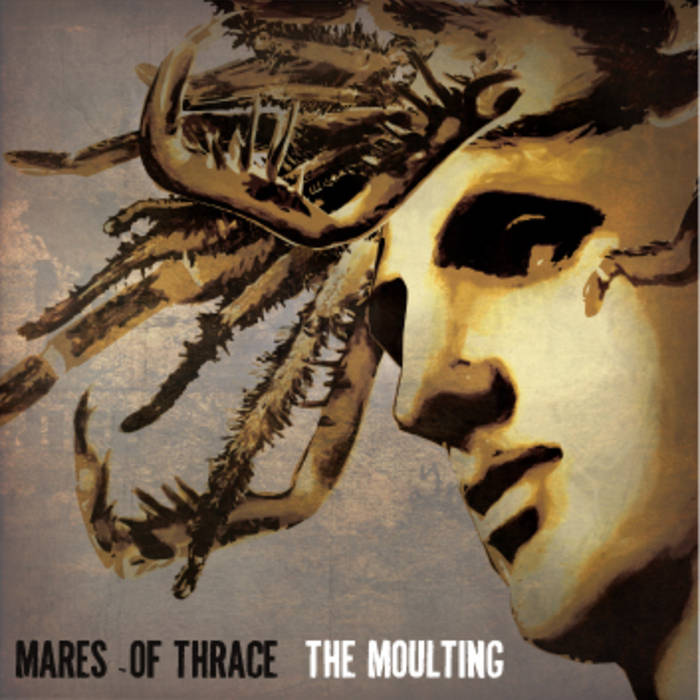 Mares of Thrace - The Moulting