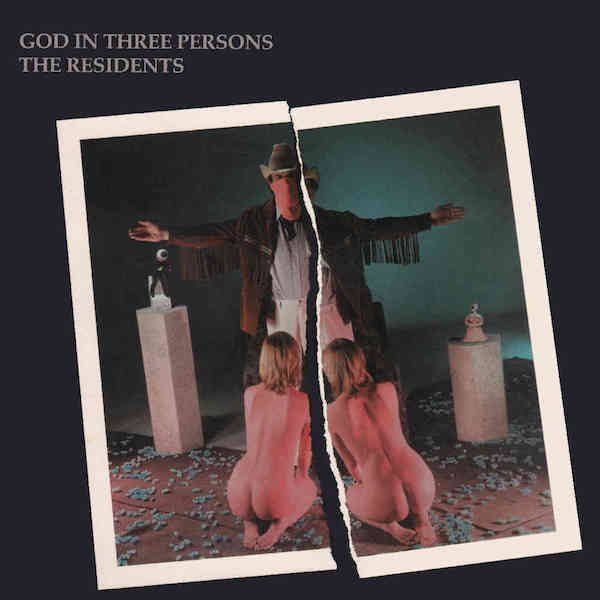 The Residents – God In Three Persons