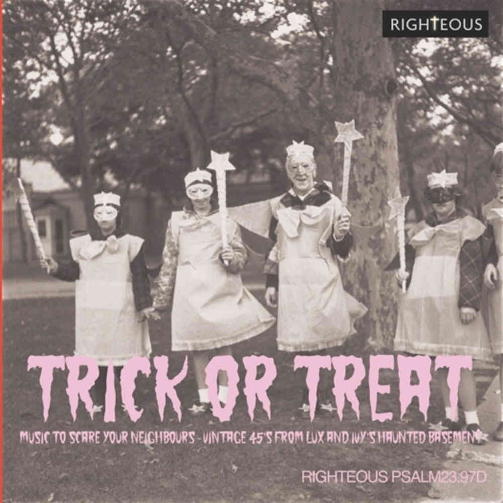 Trick or Treat – Music To Scare Your Neighbours: Vintage 45s From Lux and Ivy’s Haunted Basement