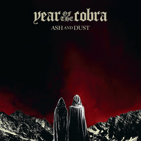 Year of the Cobra – Ash and Dust