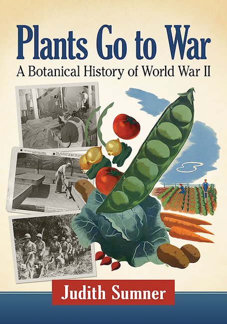 Plants Go To War: A Botanical History of World War II