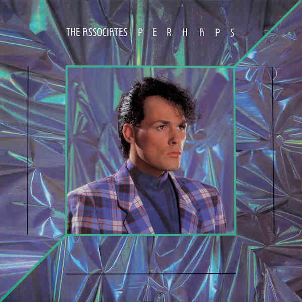 The Associates – Perhaps