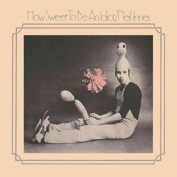 Neil Innes – How Sweet To Be An Idiot, Expanded Edition