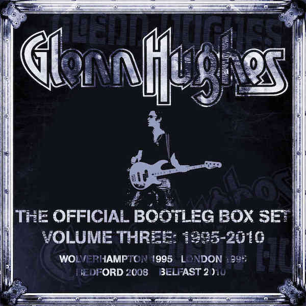Glenn Hughes – The Official Bootleg Set Volume Three: 1985-2010
