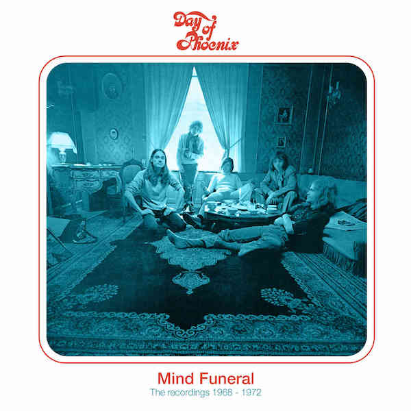 Day Of Phoenix: Mind Funeral – The Recordings of 1968-1972