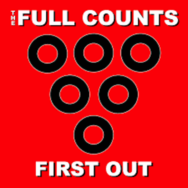 The Full Counts – First Out