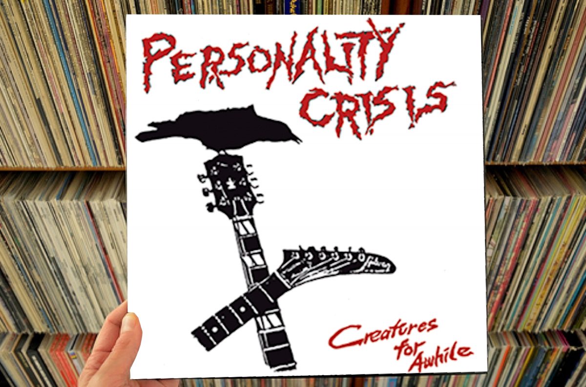 Personality Crisis – Creatures For Awhile (Reissue)