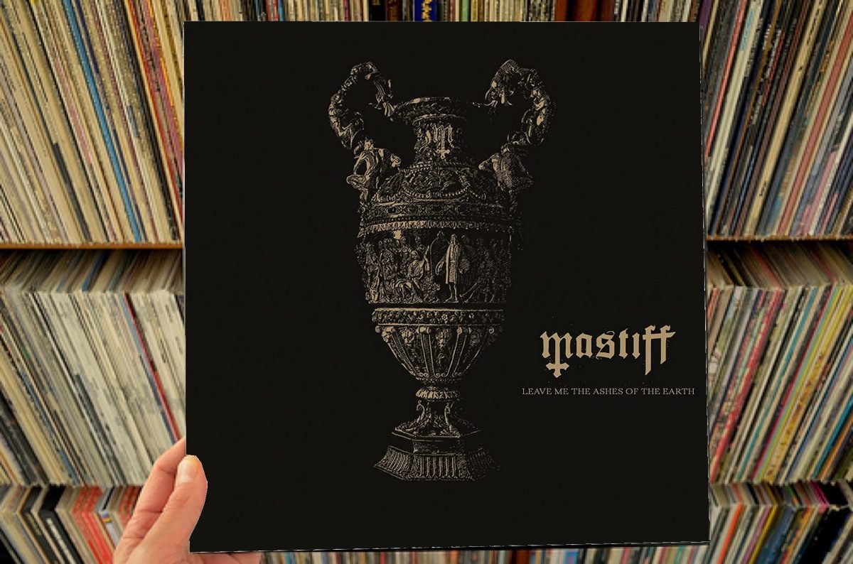 Mastiff – Leave Me The Ashes Of The Earth LP