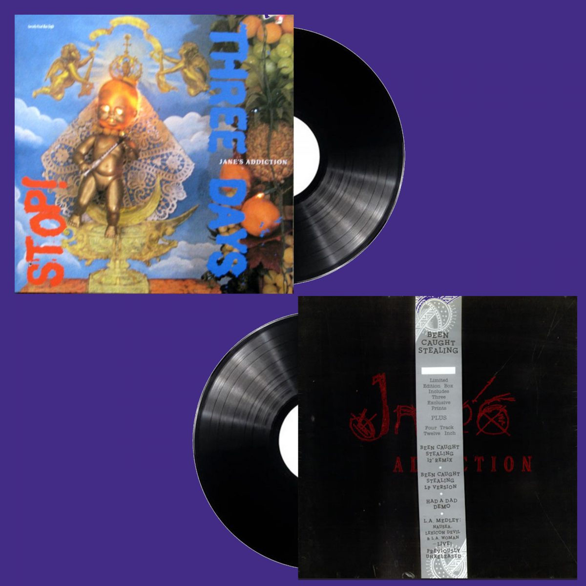 Jane’s Addiction – “Stop!”/”Three Days” and “Been Caught Stealing” 12” singles