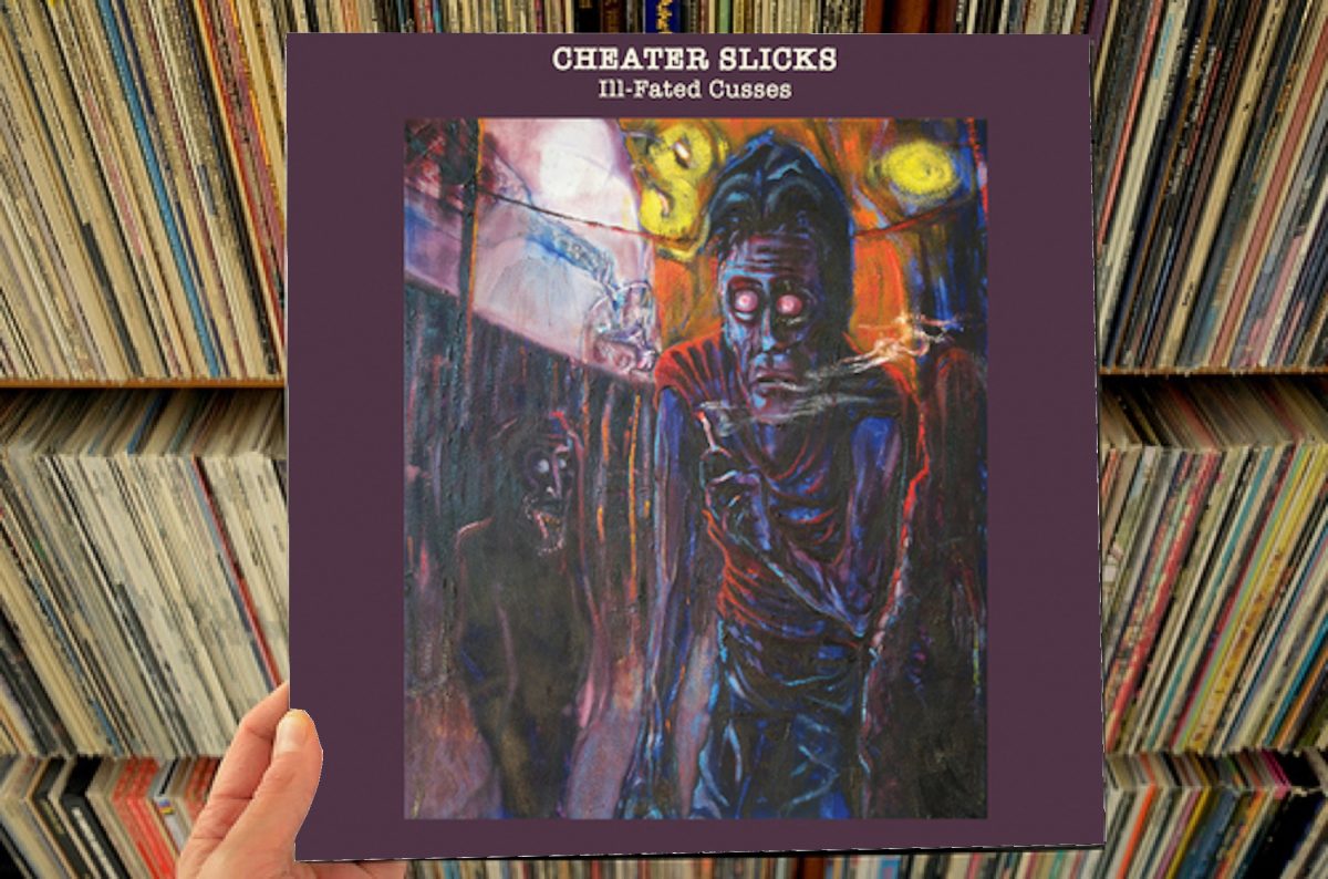 Cheater Slicks – Ill-Fated Cusses LP